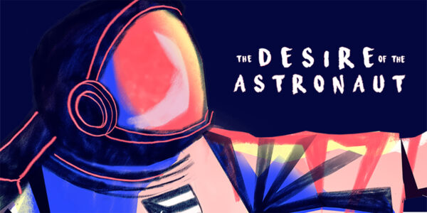 The Desire of the Astronaut - Starts May 2, 2024 - Tickets On Sale